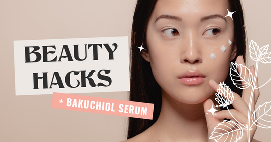 Natural Beauty Hacks with Bakuchiol